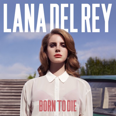 Lana Del Rey: Born to Die (2012)